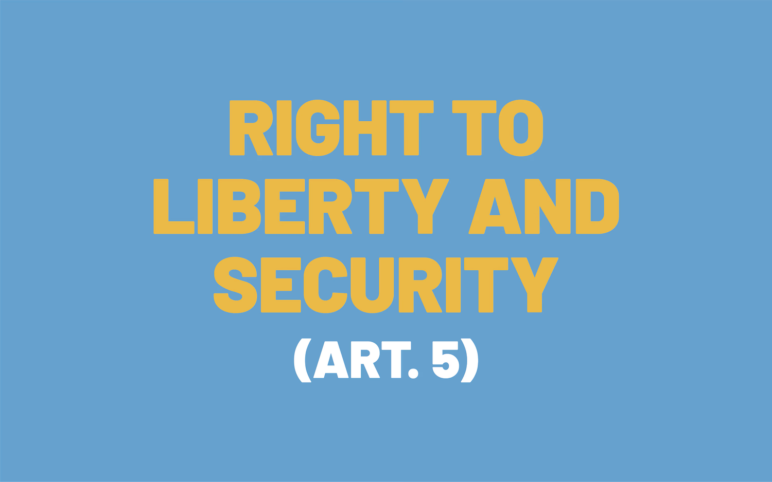 The image consists of the text of Article 5 of the European Convention on Human Rights, which reads: "Right to liberty and security".