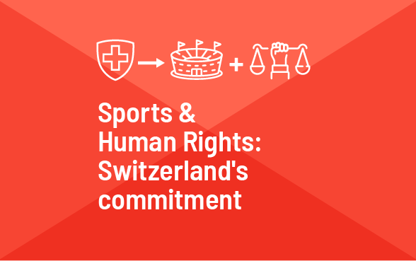 Graphic with the title "Sport and human rights: How is Switzerland involved? At the top of the picture you can see three illustrated graphics. One symbolizes the Swiss flag, the second a football stadium and the third a scale.