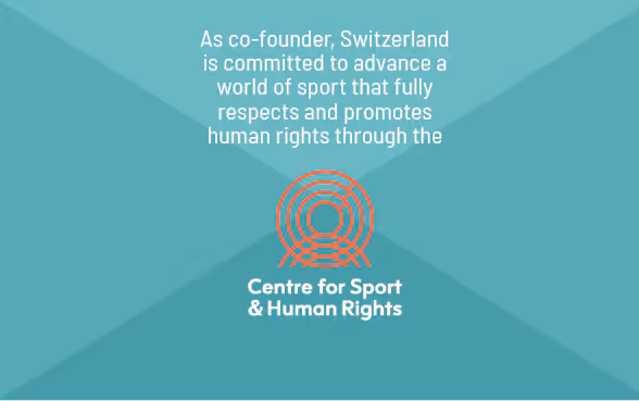 Graphic titled: "As a founding member, Switzerland is committed to improving the world of sport by promoting respect for human rights through the Center for Sport & Human Rights"