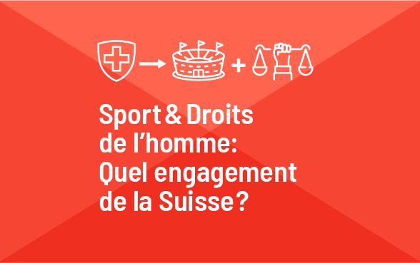 Graphique intitulé "Sport et droits de l'homme : comment la Suisse s'implique-t-elle ? En haut de l'image, vous pouvez voir trois graphiques illustrés. L'un symbolise le drapeau suisse, le deuxième un stade de football et le troisième une balance.