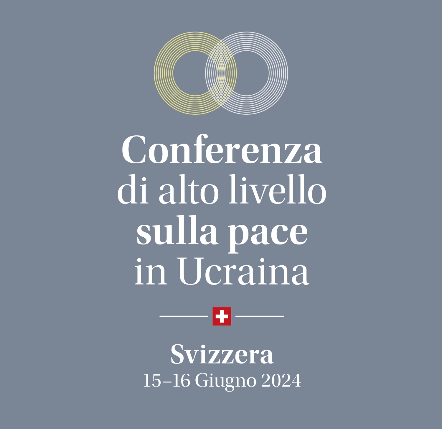 Immagine raffigurante un cerchio blu e uno giallo che si intersecano. Completata da una croce svizzera – vi si trovano le indicazioni "Conferenza di alto livello sulla pace in Ucraina" e la data "15-16 Giugno 2024".