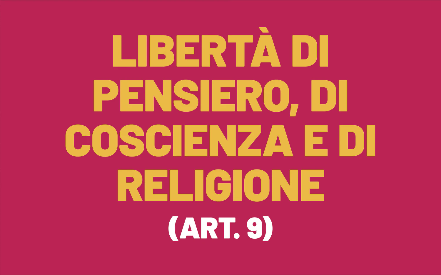 L'immagine si basa sulla formulazione dell'articolo 9 della Convenzione europea dei diritti dell'uomo, che recita: "Libertà di pensiero, di coscienza e di religione".